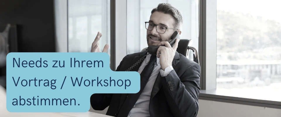 Needs zu ihrem Vortrag / Workshop abstimmen